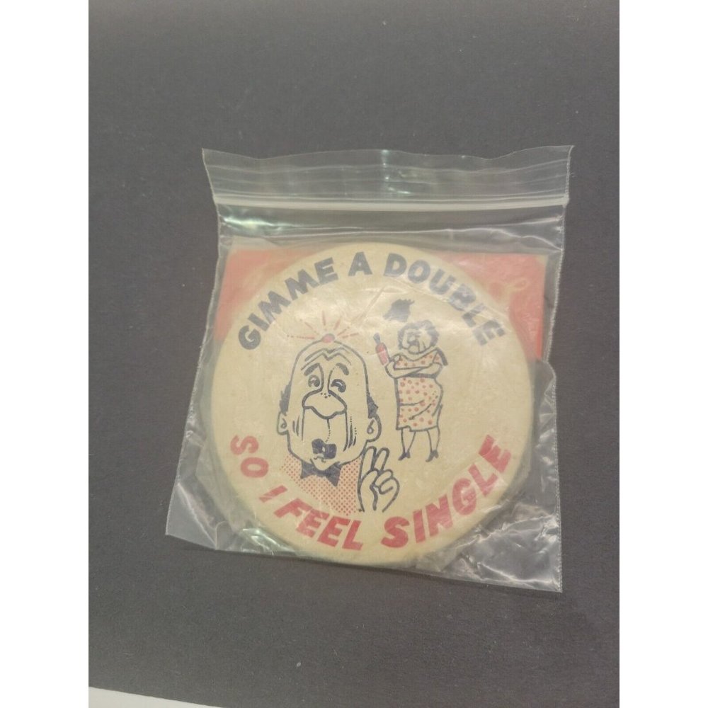 Vintage 1950's/60's NOS Gimme A Double So I Feel Single Pin-Back Button